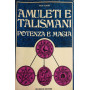Amulti e talismani  potenza e magia
