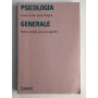 Psicologia generale. Storia metodi processi cognitivi