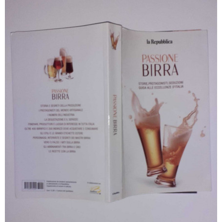 Passione birra. Storie protagonisti seduzioni. Guida alle eccellenze d'Italia