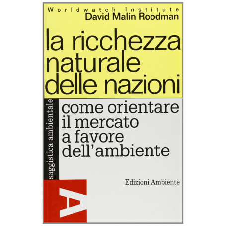 La ricchezza naturale delle nazioni. Come orientare il mercato a favore dell'ambiente