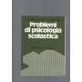 PROBLEMI DI PSICOLOGIA SCOLASTICA