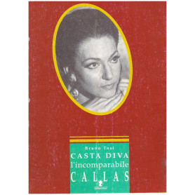 CASTA DIVA L'incomparanile Callas