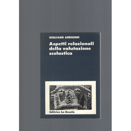 ASPETTI RELAZIONALI DELLA VALUTAZIONE SCOLASTICA