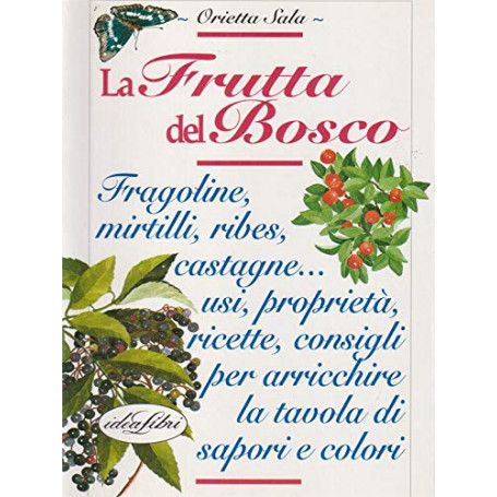 La frutta del bosco.