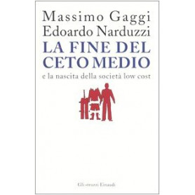 La fine del ceto medio e la nascita della societ  low cost