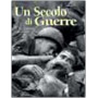 Un secolo di guerre. Ediz. illustrata