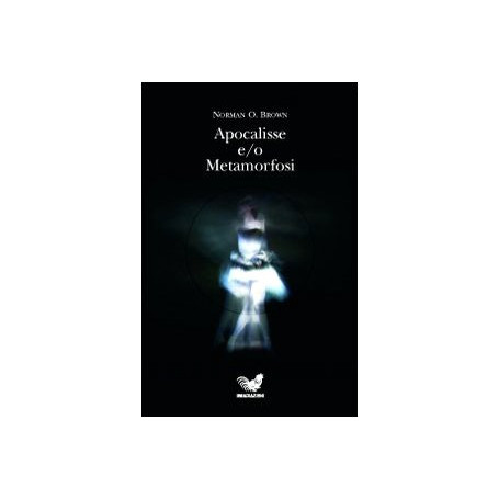 Apocalisse e-o Metamorfosi