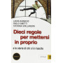 Dieci regole per mettersi in proprio. E le storie di chi ci è riuscito