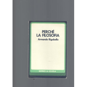 PERCHE' LA FILOSOFIA