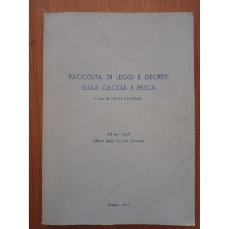 Raccolta di leggi e decreti sulla caccia e pesce