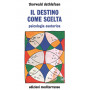 Il destino come scelta. Psicologia esoterica