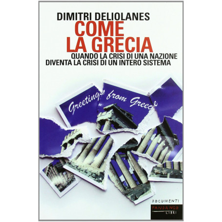 Come la Grecia. Quando la crisi di una nazione diventa la crisi di un intero sistema