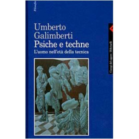Psiche e techne. L'uomo nell'età della tecnica.