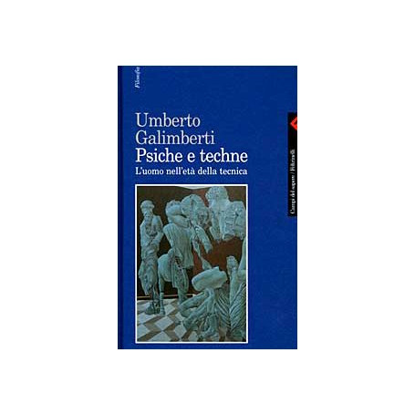 Psiche e techne. L'uomo nell'età della tecnica.
