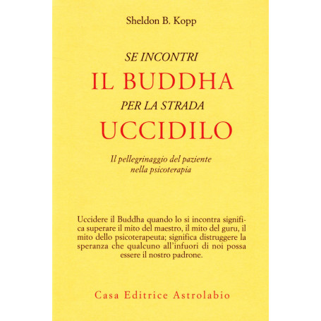 Se incontri il Buddha per la strada uccidilo. Il pellegrinaggio del paziente nella psicoterapia