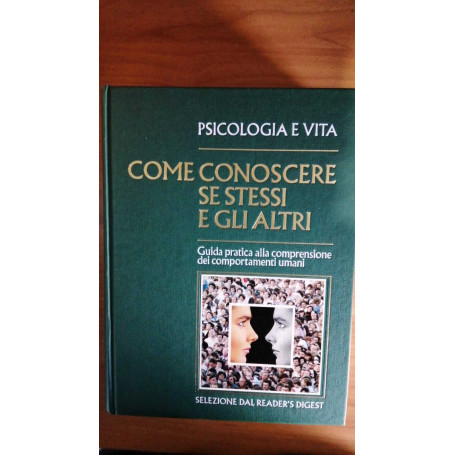 Psicologia e vita. Come conoscere se stessi e gli altri