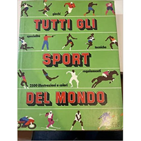 TUTTI GLI SPORT DEL MONDO