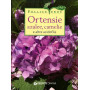 Ortensie azalee camelie e altre acidofile. Ediz. illustrata