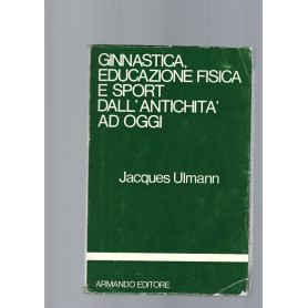 GINNASTICA EDUCAZIONE FISICA E SPORT DALL' ANTICHITA' AD OGGI