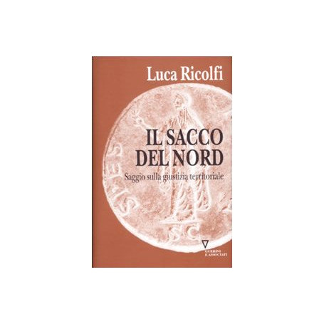 Il sacco del nord. Saggio sulla giustizia territoriale