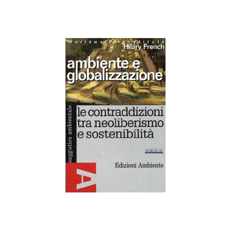 Ambiente e globalizzazione. Le contraddizioni tra neoliberismo e sostenibilità
