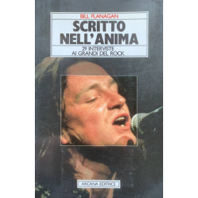 Scritto nell'anima. 29 interviste ai grandi del rock