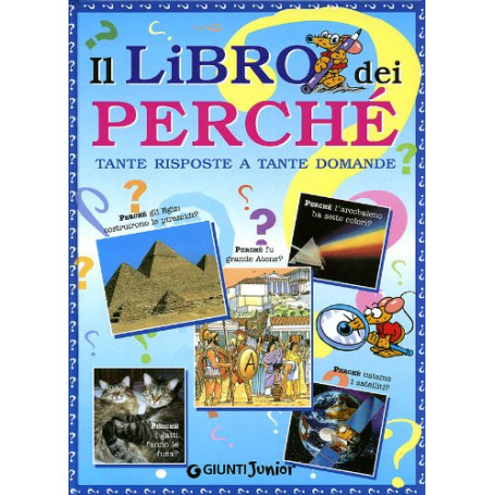 Il libro dei perché. Tante risposte a tante domande