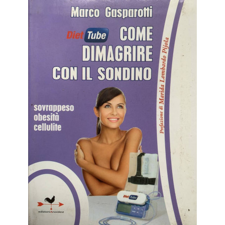 Diet tube come dimagrire con il sondino. Sovrappeso obesità cellulite