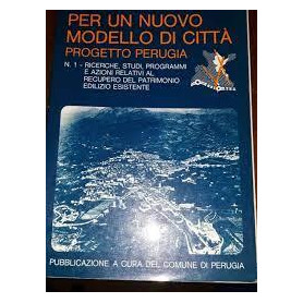 Per un nuovo Modello di Città: Progetto Perugia