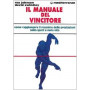 Il manuale del vincitore. Come raggiungere il massimo delle prestazioni nello sport e nella vita