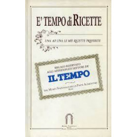 E' Tempo Di Ricette - Una Ad Una Le Mie Ricette Preferite