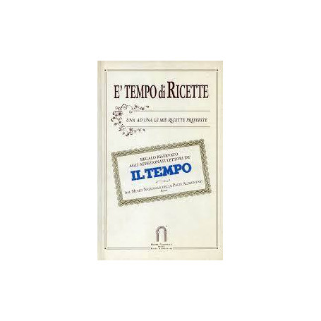 E' Tempo Di Ricette - Una Ad Una Le Mie Ricette Preferite