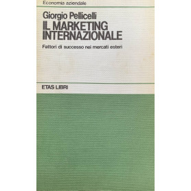 Il marketing internazionale. Fattori di successo nei mercati esteri