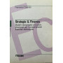 Strategie & finanza. Modelli interpretativi e funzioni direzionali per i comportamenti finanziari dell'azienda