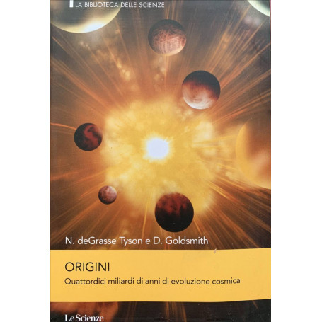 Origini. Quattordici miliardi di anni di evoluzione cosmica