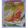 Verdure. Idee facili e gustose per unire sapori e benessere a tavola