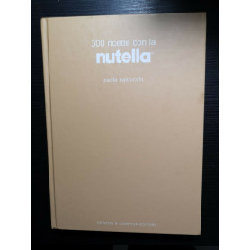 300 Ricette con la Nutella