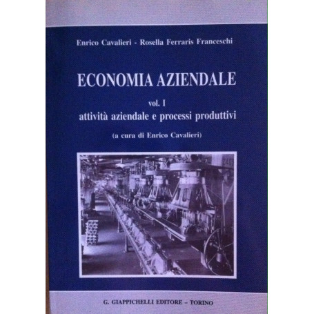 Economia aziendale. Attivit  aziendale e processi produttivi (Vol. 1)