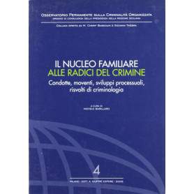Il nucleo familiare alle radici del crimine Condotte Risvolti di criminologia Atti Convegno Nicosia 10-12 ott 2003
