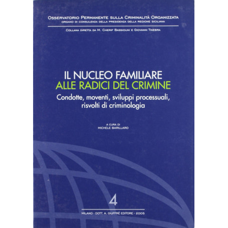 Il nucleo familiare alle radici del crimine Condotte Risvolti di criminologia Atti Convegno Nicosia 10-12 ott 2003