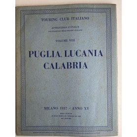 Attraverso l'Italia. Illustrazioni delle regioni italiane. Volume VIII. Puglia Lucania Calabria