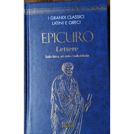 EPICURO Lettere Sulla fisica sul cielo e sulla felicita'