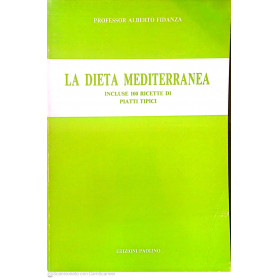 La dieta mediterranea incluse 100 ricette di piatti tipici