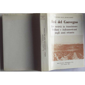 Atti del convegno. Le societ  in transizione: italiani e italoamericani negli anni ottanta