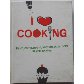 I love cooking. Pasta carne pesce verdure pizze dolci in 250 ricette.