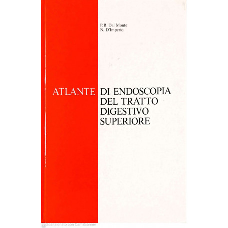 Atlante di Endoscopia del tratto digestivo superiore