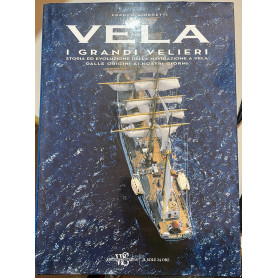 I grandi velieri storia ed evoluzione della navigazione a vela dalle origini ai nostri giorni vol.5
