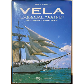 I grandi velieri storia ed evoluzione della navigazione a vela dalle origini ai nostri giorni vol6