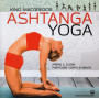 Ashtanga yoga. Aprire il cuore purificare corpo e mente
