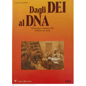 Dagli dei al dna. La medicina del XVIII secolo. Volume 4